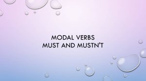 Модальные глаголы MUST, MUSTN'T