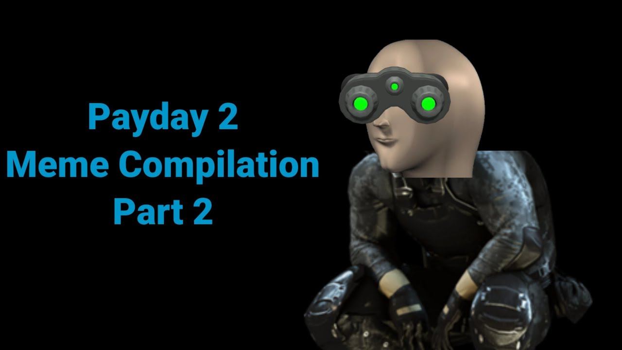 Payday 2 Meme Compilation Part 2 #funny #memes #joke #compilation #videos #payday2 #payday смотреть онлайн