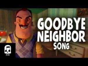 Hello Neighbor Song Parody - «Goodbye Neighbor» (Parody by JT Animation)