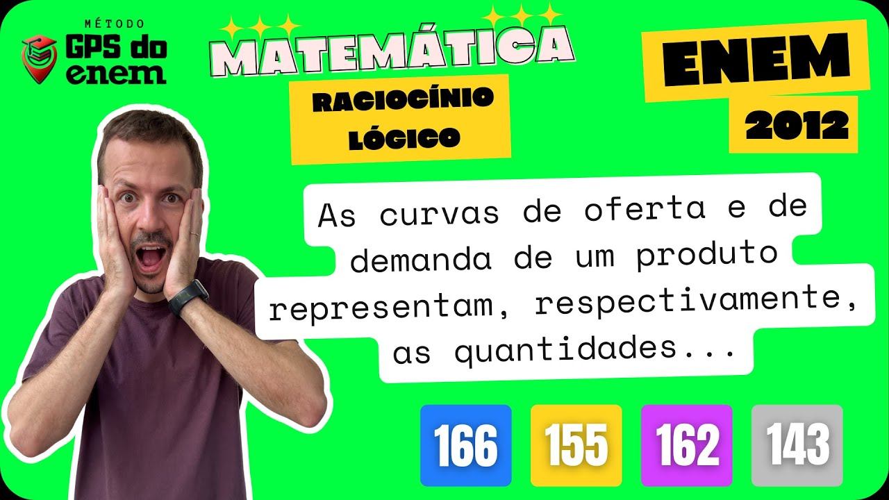 🐧 166. ENEM 2012 Rac. Lógico | Questão 👉🏻 "As curvas de oferta e de demanda de um" | Matemática смотреть онлайн