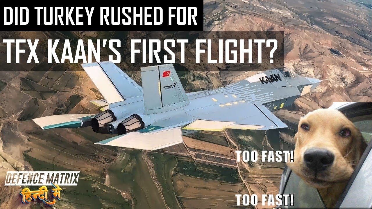 Did Turkey Rushed For TFX Kaan's First flight? | हिंदी में смотреть онлайн
