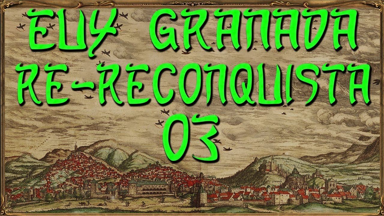 Europa Universalis 4 Granada Re-Reconquista 03 (Deutsch / Let's Play) смотреть онлайн