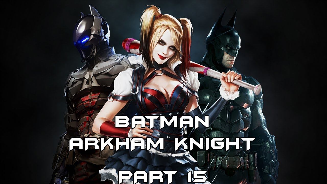 Batman Arkham Knight - Part 15 смотреть онлайн