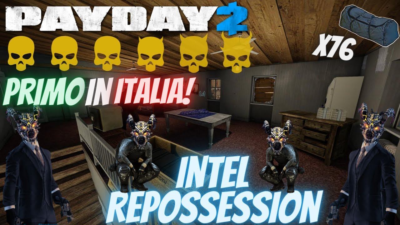 PAYDAY 2:Custom Heist"Intel Repossession" Sentenza di Morte All Loot/Solo Stealth смотреть онлайн