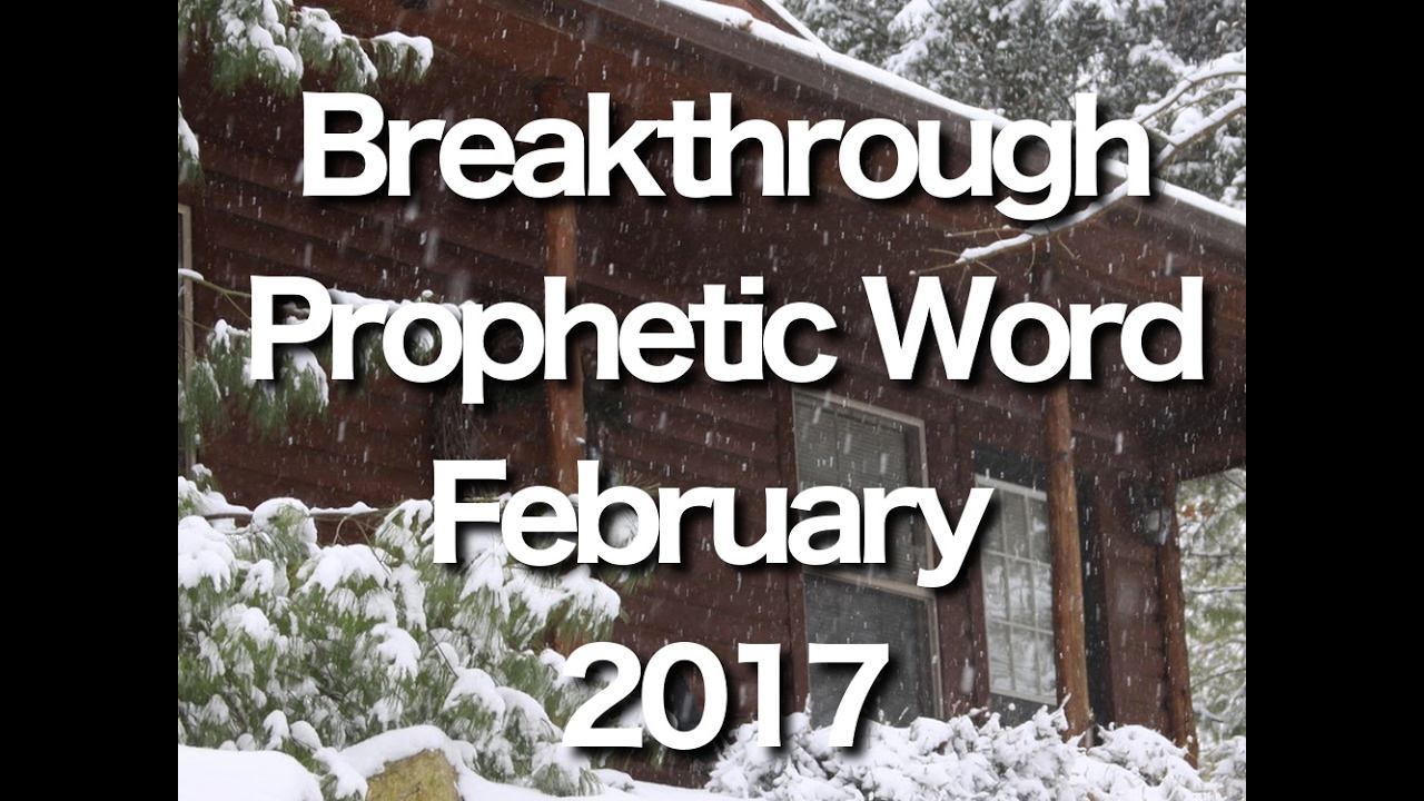 Breakthrough Prophetic Word for February 2017 смотреть онлайн