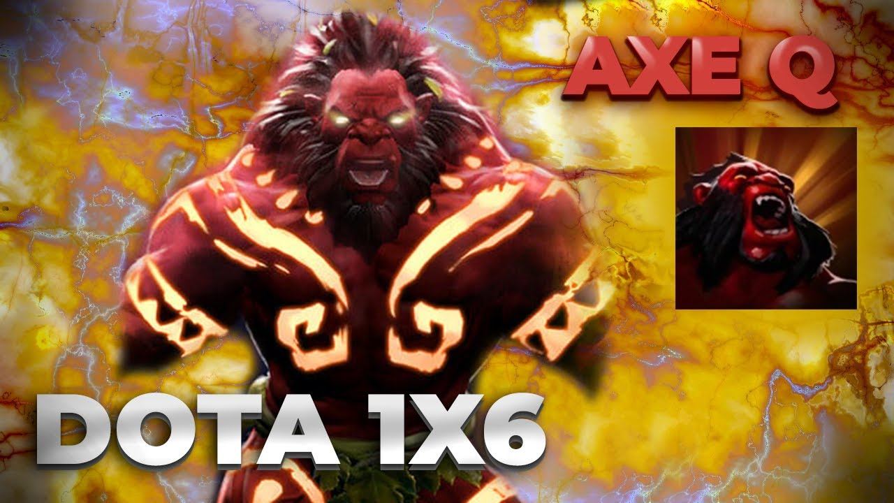DOTA 1X6 / AXE ЧЕРЕЗ 100 БРОНИ / AXE Q смотреть онлайн