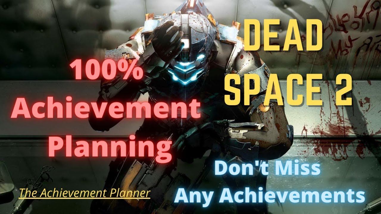 Dead Space 2 100% Achievement Planning: Don't Miss Any Achievements смотреть онлайн