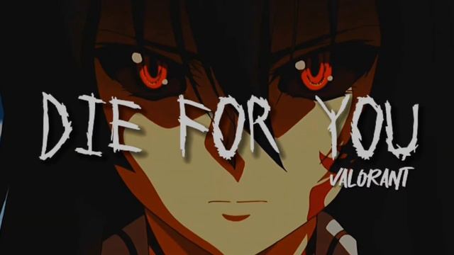 DIE FOR YOU--VALORANT(ft. Grabbitz)【Slowed & Reverb】| CLY• смотреть онлайн