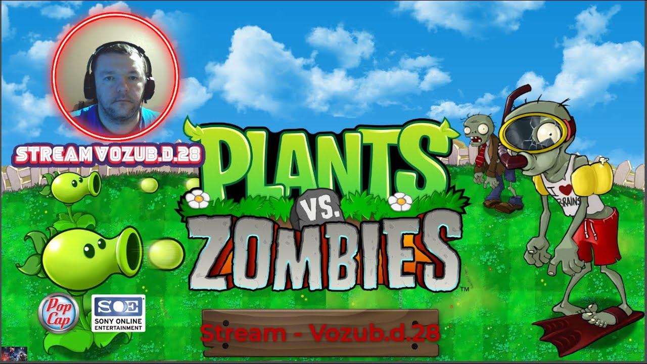 [vozub.d.28 - stream] Plants vs Zombies - Растения против Зомби! #PlantsvsZombies #stream #obs смотреть онлайн