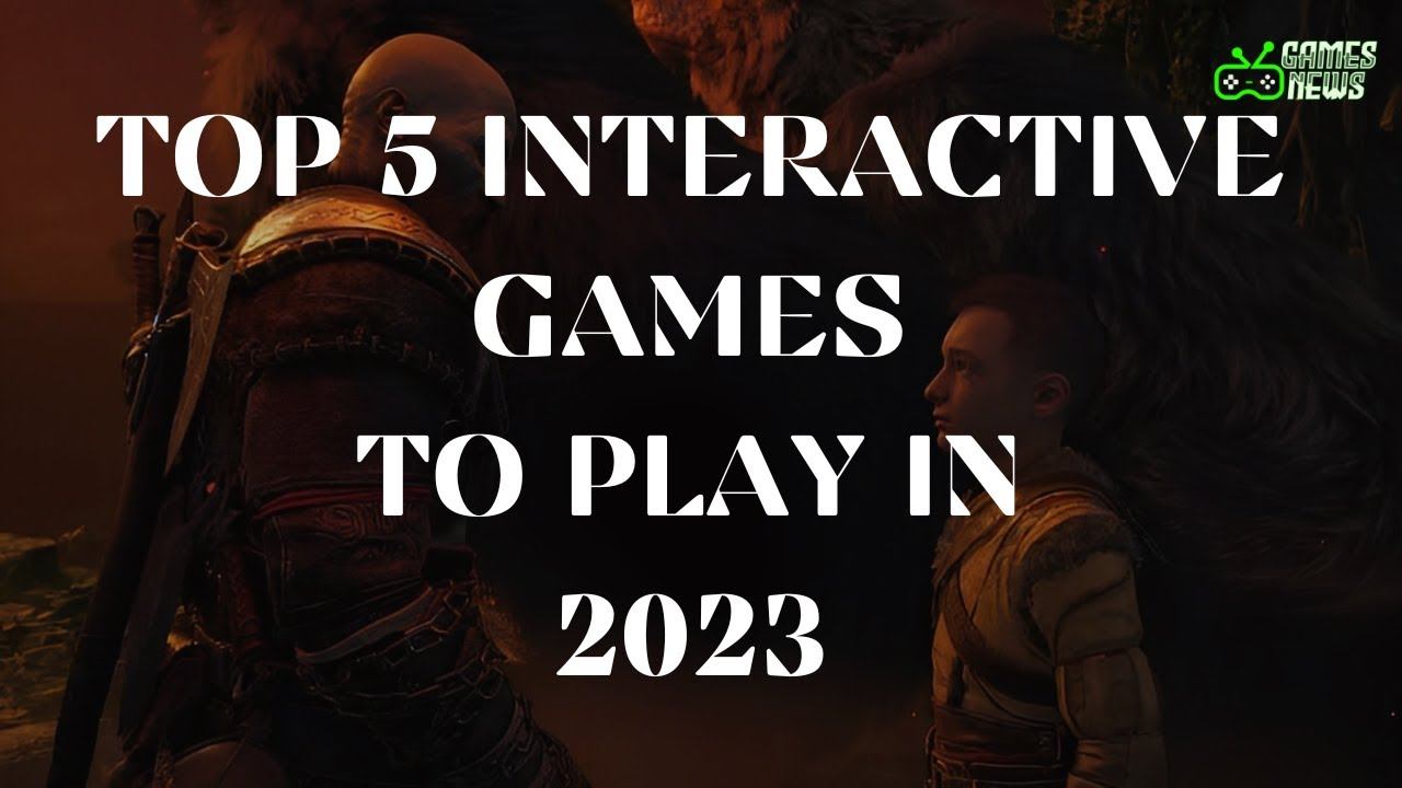 Top 5 Interactive Games to Play In 2023 - GamesNews TV смотреть онлайн