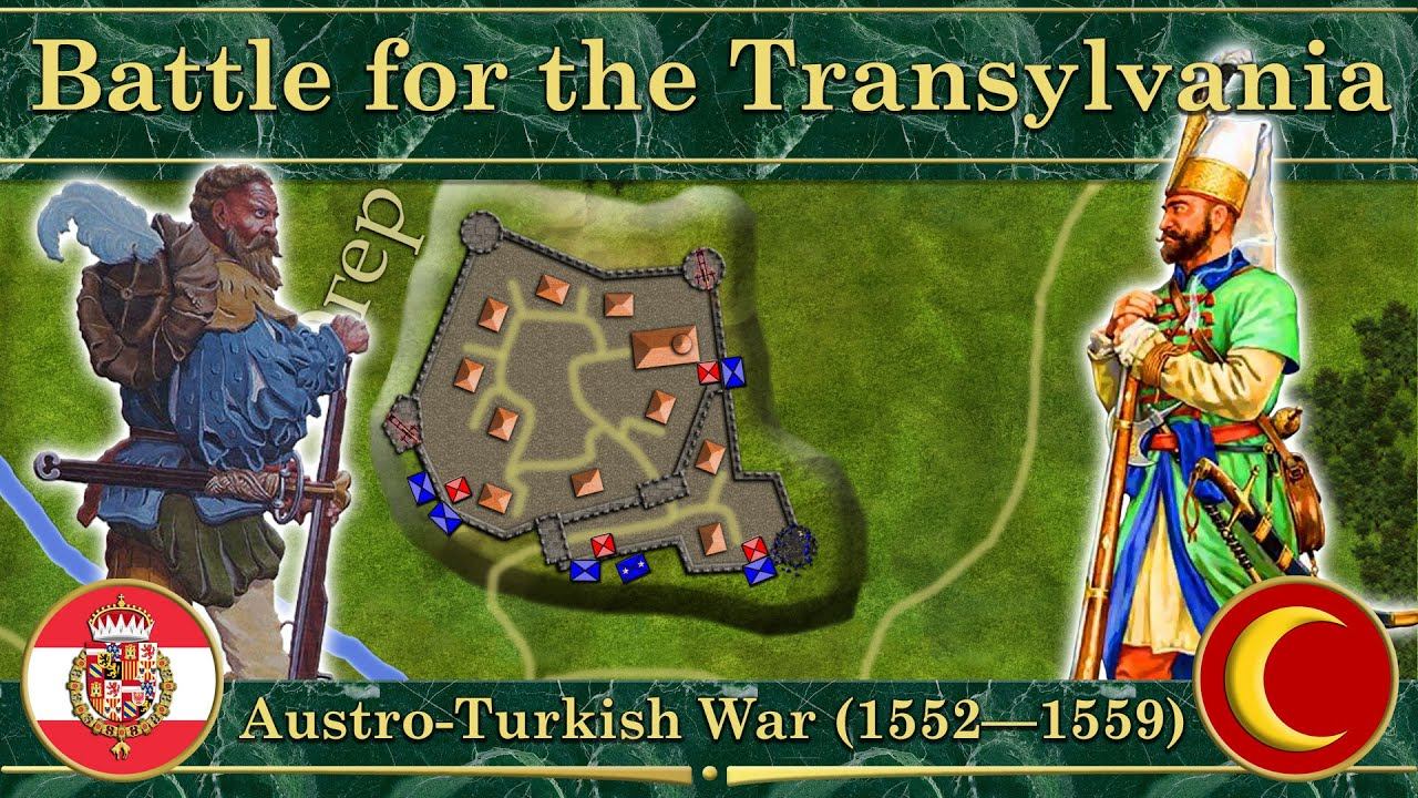 Battle For The Transylvania. Austro-Turkish War On The Map (1552-1559) DOCUMENTARY