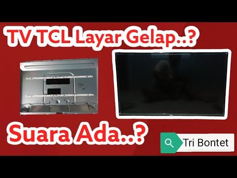 CARA PERBAIKI TV LED TCL ADA SUARA TIDAK ADA GAMBAR ATAU LAYAR GELAP смотреть онлайн