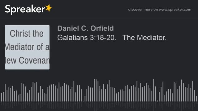 Galatians 3:18-20. The Mediator. смотреть онлайн