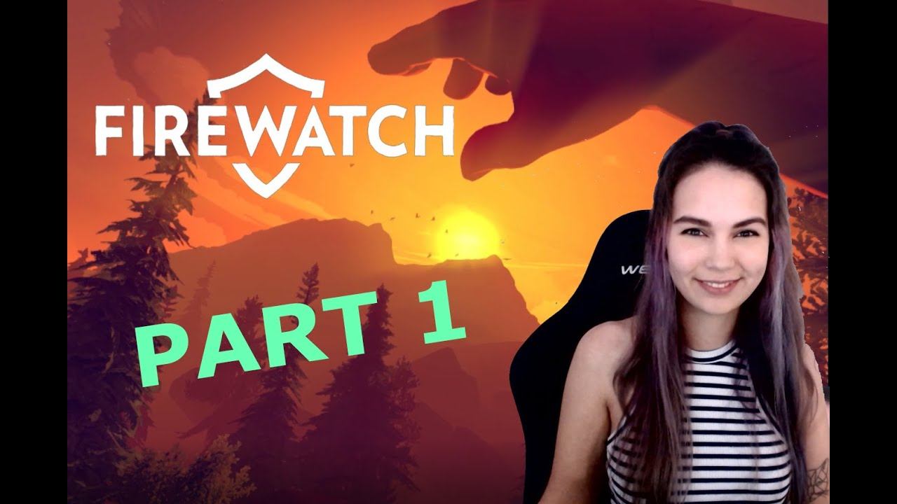 Let's play, Firewatch! Introduction - [Blind] Gameplay Part 1 смотреть онлайн