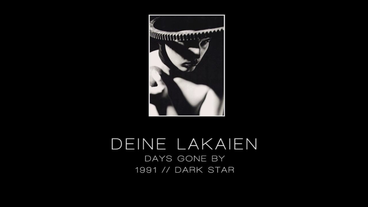 DEINE LAKAIEN - Days gone by ["Dark Star" - 1991] смотреть онлайн