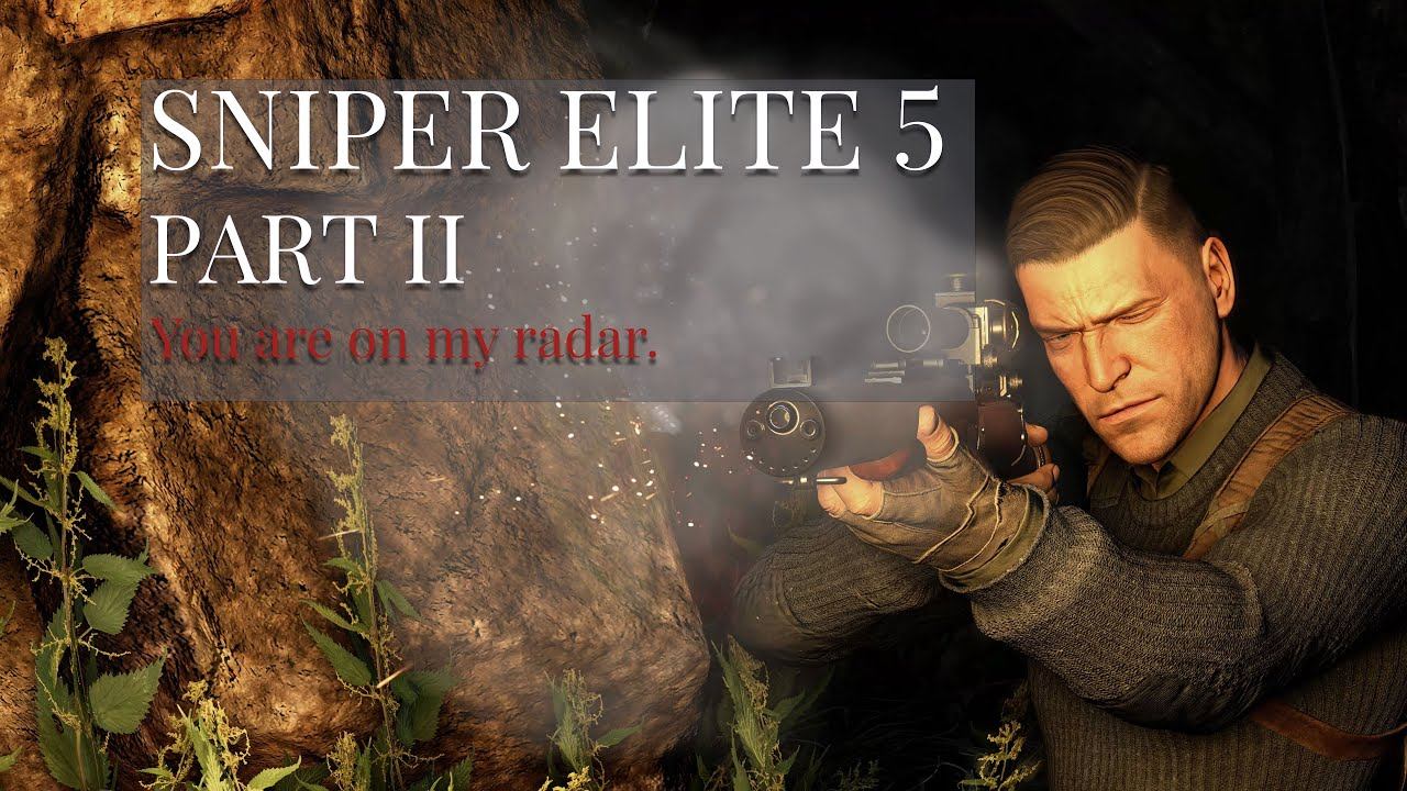 You are on my radar. Sniper Elite 5 Part 2 смотреть онлайн