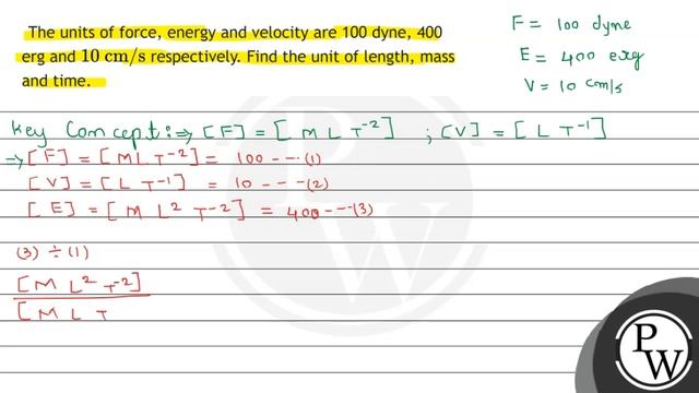 The units of force, energy and velocity are 100 dyne, 400 erg and \( 10 \mathrm{~cm} / \mathrm{s... смотреть онлайн