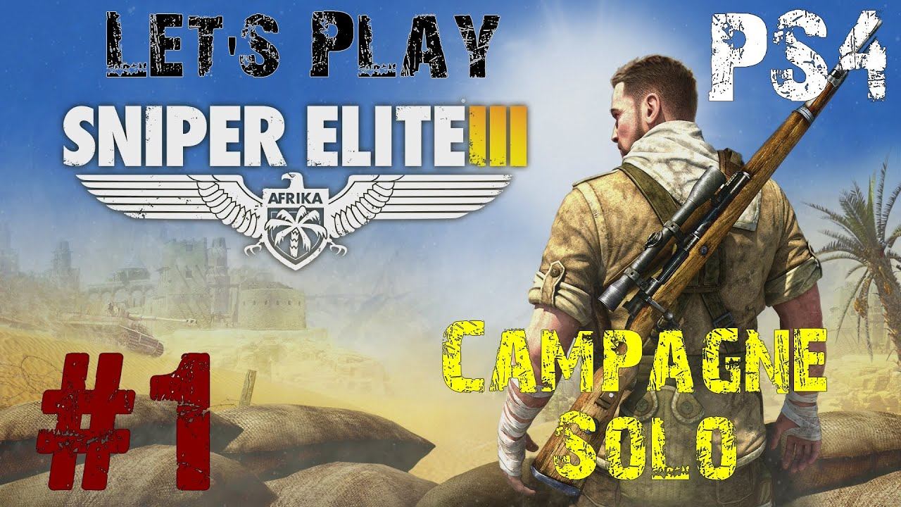 [FR-PS4] Sniper Elite 3 #1 - Campagne Solo : 1ère Mission смотреть онлайн
