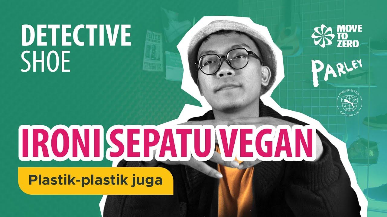 SEPATU VEGAN YANG KATANYA RAMAH LINGKUNGAN🤔 - DETECTIVE SHOE смотреть онлайн