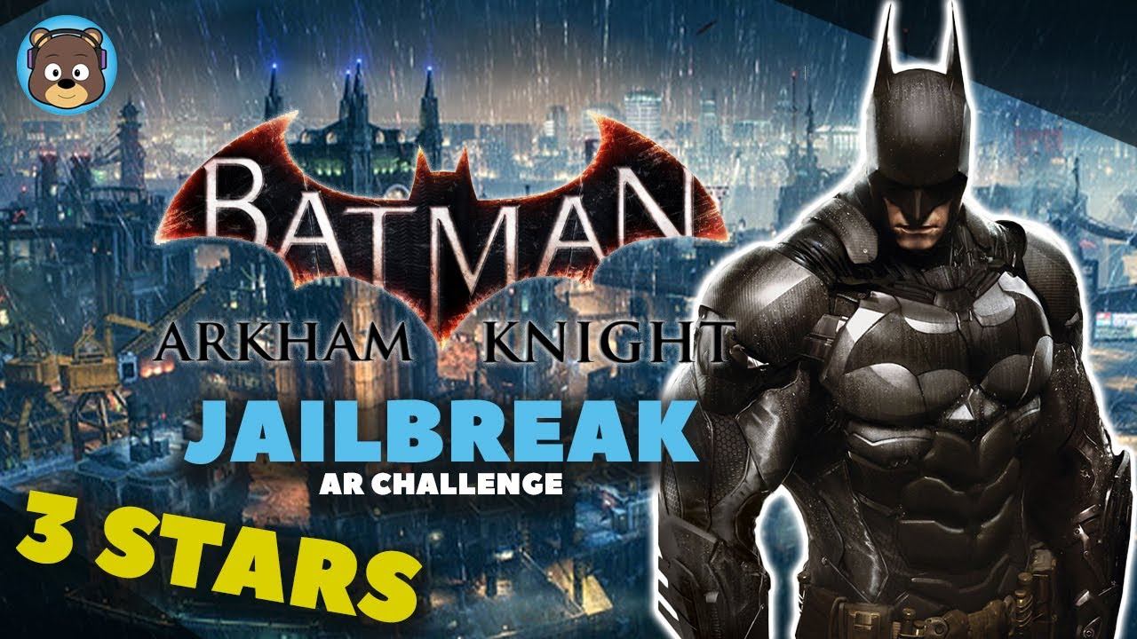 Batman Arkham Knight | Jailbreak (Batman) Walkthrough - 3 Stars | Xbox Series X смотреть онлайн