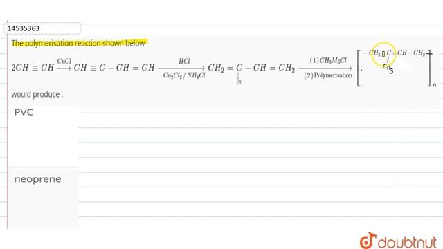 The Polymerisation Reaction Shown Below `2 CH-= CH Overset(CuCl)rarr CH -= C-CH=CH Underset