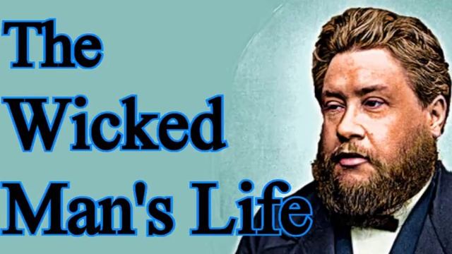 The Wicked Man's Life, Funeral & Epitaph - Charles Spurgeon Audio Sermons смотреть онлайн