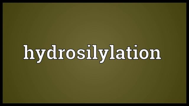 Hydrosilylation Meaning смотреть онлайн