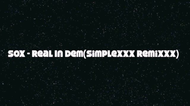 Sox - Real In Dem (SimplexXx Remix) смотреть онлайн