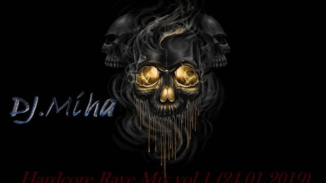DJ.Miha - Hardcore Rave Mix Vol.1 (24.01.2019)