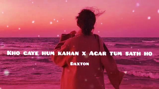 Kho Gaye Him Kahan X Agar Tum Sath Ho || Best Feeling song Mash-up | slowed Reverb | смотреть онлайн