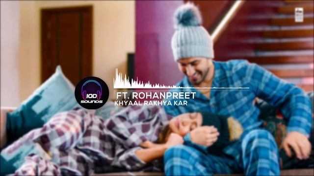 KHYAAL RAKHYA KAR (10D AUDIO) Neha Kakkar ft. RohanPreet Singh - Anshul Garg - Babbu - Rajat Nagpal смотреть онлайн