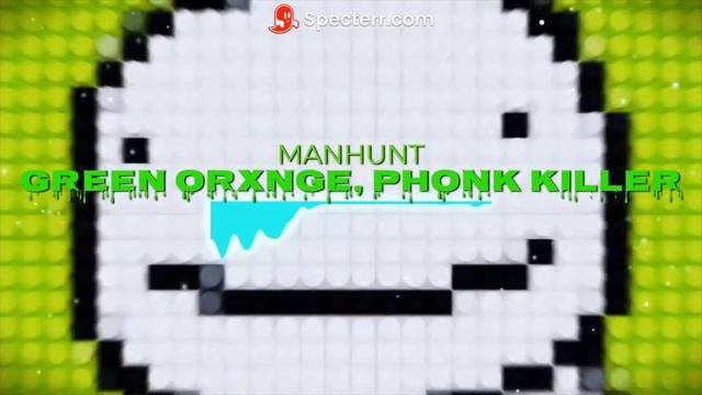 GREEN ORXNGE, Phonk Killer - Manhunt (Speed Up)