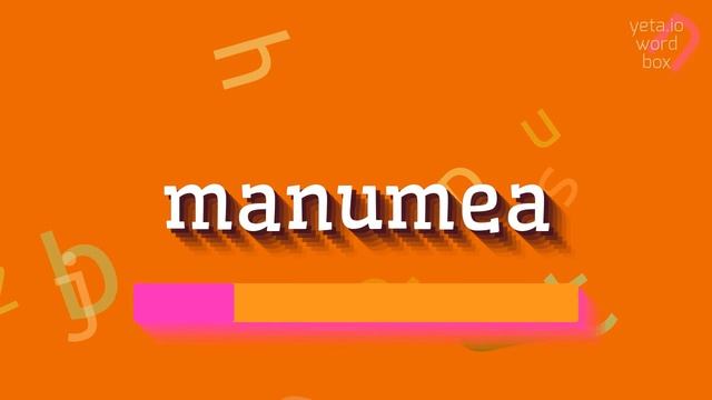 MANUMEA - HOW TO PRONOUNCE MANUMEA? #manumea смотреть онлайн