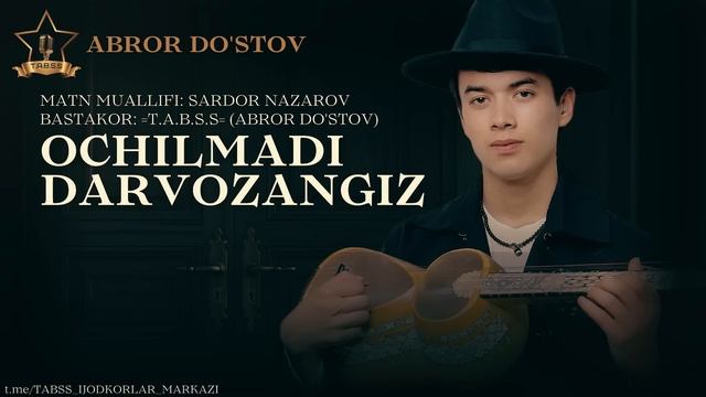 ABROR DO'STOV - OCHILMADI DARVOZANGIZ