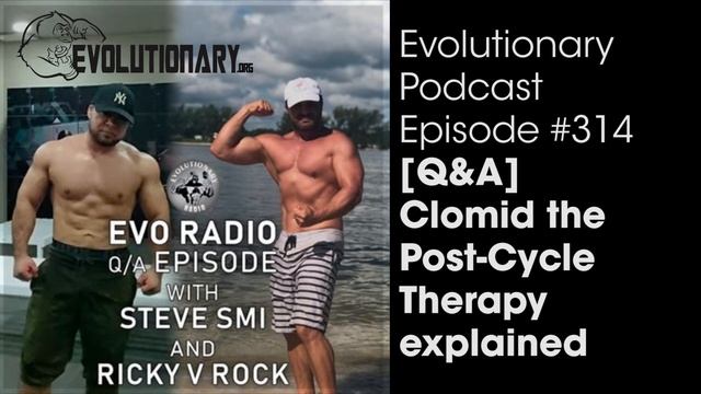 Evolutionary Podcast #314 - [Profiles] Clomid the Post-Cycle Therapy explained смотреть онлайн
