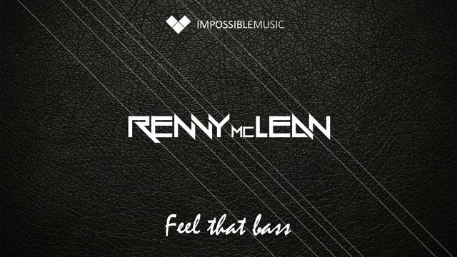 Renny McLean - Feel That Bass (Original Preview) смотреть онлайн