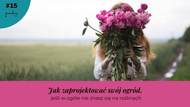 #15. Jak zaprojektować swój ogród, jeśli w ogóle nie znasz się na roślinach? смотреть онлайн