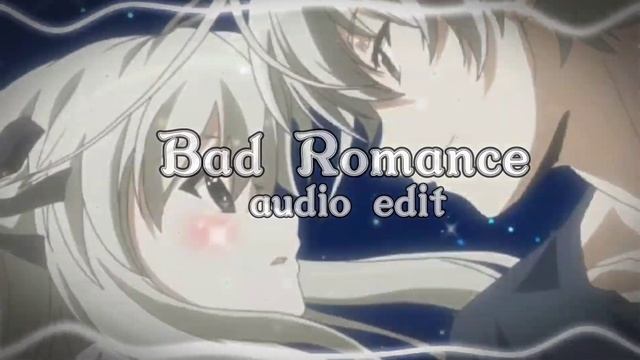 Lady Gaga-Bad Romance //Audio edit//⚠️Flash Warning⚠️ смотреть онлайн