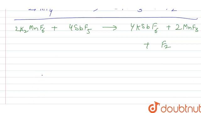 Fluorine is obtained by the interaction of K_2MnF_6 with Lewis acid SbF_5 because of the | 12 | ... смотреть онлайн