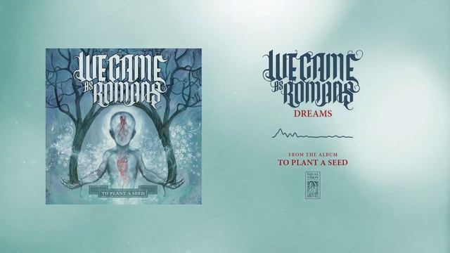 We Came As Romans "Dreams" смотреть онлайн