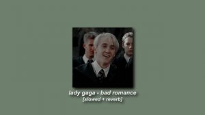 lady gaga - bad romance [slowed + reverb]