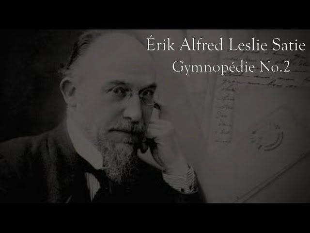 Érik Alfred Leslie Satie - Gymnopédie No 2 смотреть онлайн