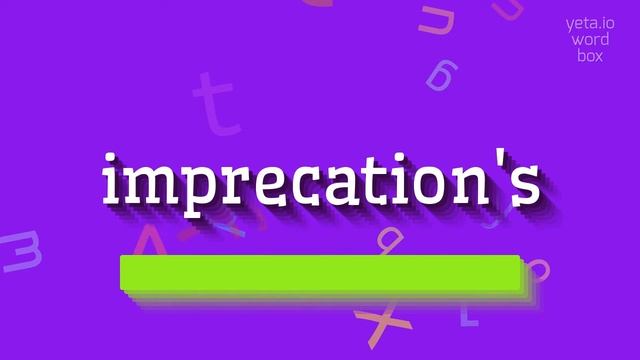 IMPRECATION'S - HOW TO SAY IMPRECATION'S? #imprecation's смотреть онлайн