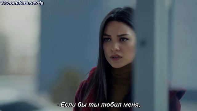 «Kara Sevda». 2-ой анонс к 56-ой серии с русс. суб. смотреть онлайн