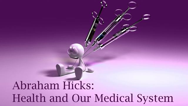 Abraham Hicks - Our Medical System смотреть онлайн
