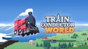 Train Conductor World - Игра про паровозики и поезда - Прохождение часть1