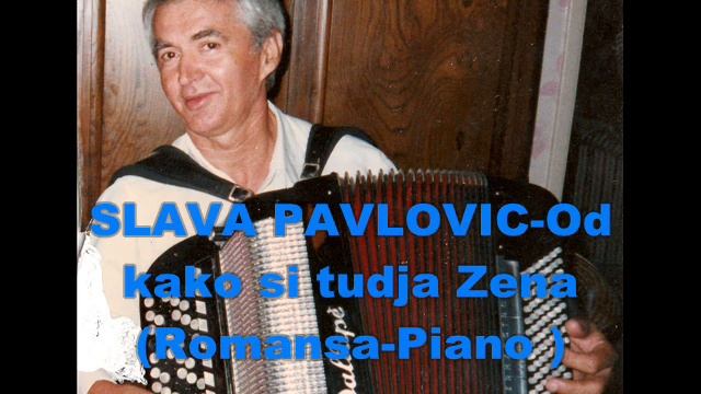 Slava Pavlovic Od kako si tudja Zena (Romansa Piano) 2010 mp3 смотреть онлайн