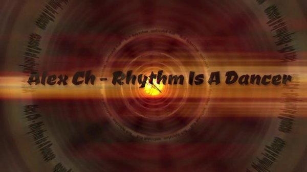 Alex Ch - Rhythm Is A Dancer