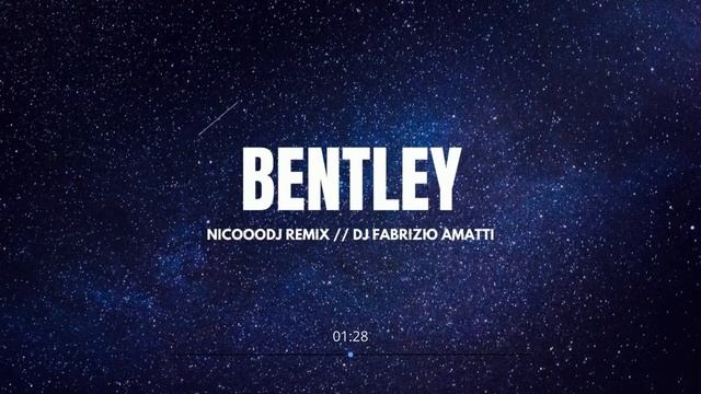 BENTLEY REMIX - ✘DJ FABRIZIO AMATTI✘ ft ✘NICOOODJ REMIX✘ смотреть онлайн