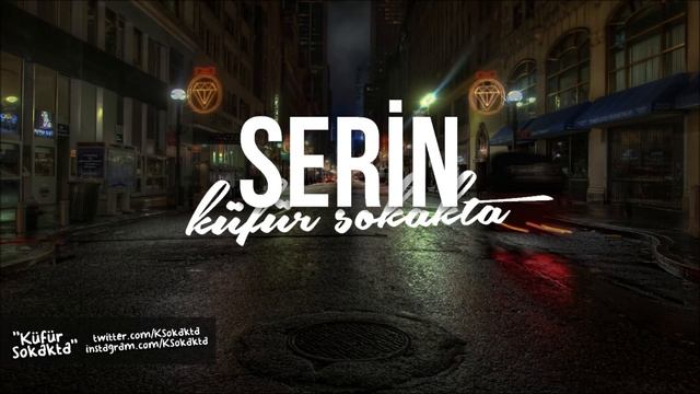 Serin - Küfür Sokakta
